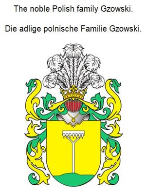 cover image of The noble Polish family Gzowski. Die adlige polnische Familie Gzowski.
